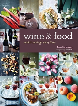 Hardcover Wine & Food: Perfect Pairings Every Time Book