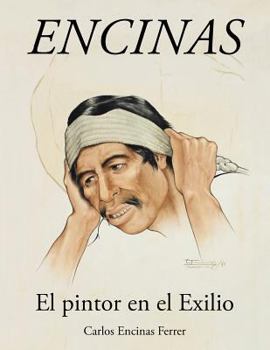 Paperback Encinas: El pintor en el Exilio [Spanish] Book