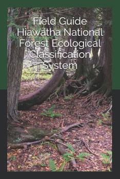 Paperback Field Guide Hiawatha National Forest Ecological Classification System Book