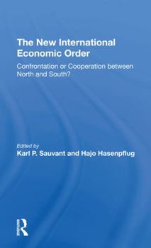 Paperback The New International Economic Order: Confrontation or Cooperation Between North and South? Book