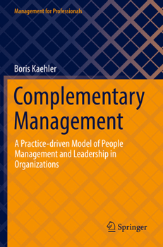 Paperback Complementary Management: A Practice-Driven Model of People Management and Leadership in Organizations Book