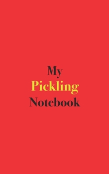 My Pickling Notebook: Blank Lined Notebook