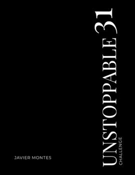 UNSTOPPABLE 31 Challenge- 31 Days of Destroying Excuses and Building the Life YOU Want: A challenge focused on transforming good men that desire to ... Health, Relationships, & Positive Mindset