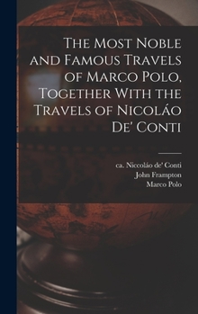 Hardcover The Most Noble and Famous Travels of Marco Polo, Together With the Travels of Nicoláo de' Conti Book