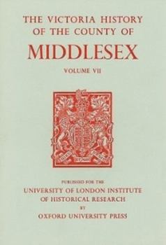 Hardcover A History of the County of Middlesex: Volume VII: Acton, Chiswick, Ealing and Willesden Parishes Book