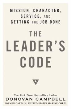 Hardcover The Leader's Code: Mission, Character, Service, and Getting the Job Done Book