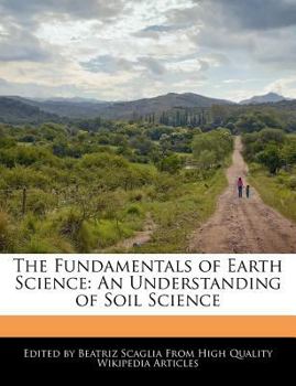 The Fundamentals of Earth Science : An Understanding of Soil Science