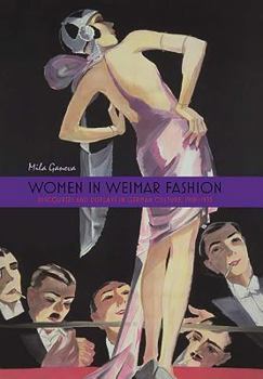 Hardcover Women in Weimar Fashion: Discourses and Displays in German Culture, 1918-1933 Book