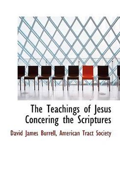 Hardcover The Teachings of Jesus Concering the Scriptures Book