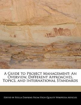 A Guide to Project Management : An Overview, Different Approaches, Topics, and International Standards