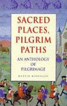 Paperback Sacred Places, Pilgrim Paths: An Anthology of Pilgrimage Book