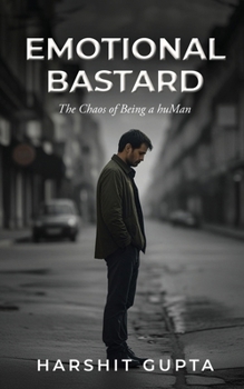Paperback Emotional Bastard: The Chaos of Being a huMan Book