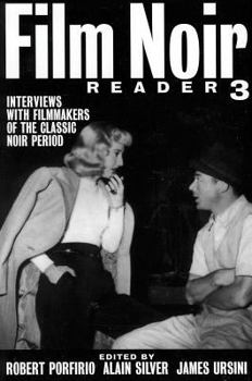 Film Noir Reader 3: Interviews with Filmmakers of the Classic Noir Period (Film Noir Reader) - Book #3 of the Film Noir Reader series