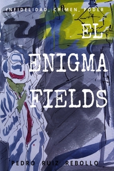 El enigma Fields: Infidelidad, crimen, poder...