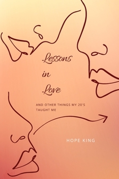 Paperback Lessons in Love: And Other Things My 20's Taught Me Book