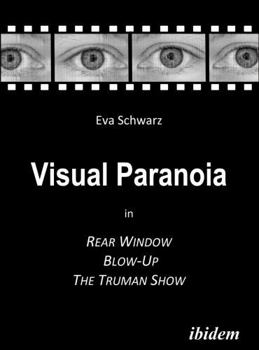 Paperback Visual Paranoia in Rear Window, Blow-Up and The Truman Show. Book