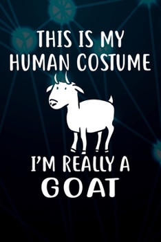 Paperback This Is My Human Costume I'm Really A Goat Notebook Journal: 110 Blank Lined Papers - 6x9 Personalized Customized Notebook Journal Gift For Goat Owner Book