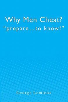 Paperback Why Men Cheat: prepare...to know! Book