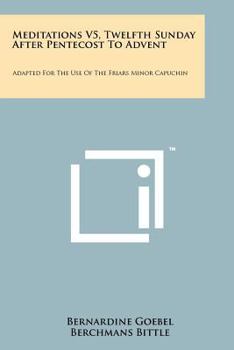 Paperback Meditations V5, Twelfth Sunday After Pentecost To Advent: Adapted For The Use Of The Friars Minor Capuchin Book