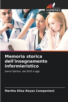 Memoria storica dell'insegnamento infermieristico (Italian Edition)
