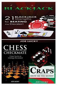 Paperback Blackjack & Chess Checkmate & Craps: 21 Blackjack Strengths to Beating the Dealer! & Chess Tactics & Strategy Revealed! & Show Me the Money! Book