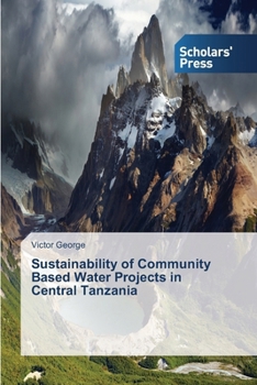 Paperback Sustainability of Community Based Water Projects in Central Tanzania Book