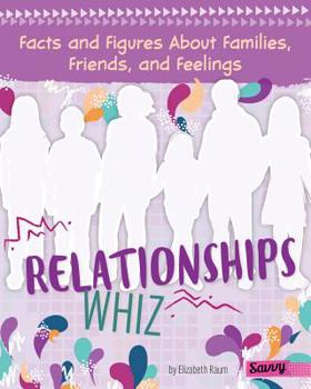 Hardcover Relationships Whiz: Facts and Figures about Families, Friends, and Feelings Book