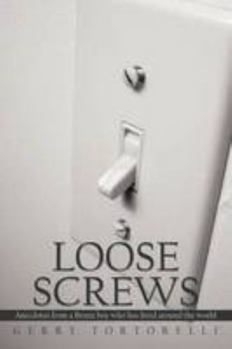 Paperback Loose Screws: Anecdotes from a Bronx boy who has lived around the world Book