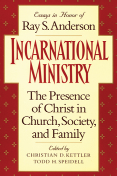 Paperback Incarnational Ministry: The Presence of Christ in Church, Society, and Family: Essays in Honor of Ray S. Anderson Book