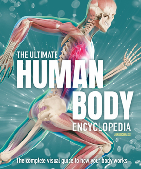 Hardcover The Ultimate Human Body Encyclopedia: The Complete Visual Guide Book