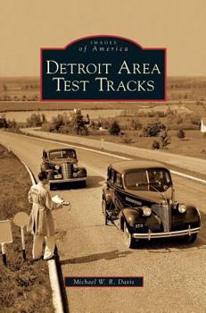 Detroit Area Test Tracks (Images of America: Michigan) - Book  of the Images of America: Michigan