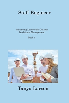 Paperback Staff Engineer Book 1: Advancing Leadership Outside Traditional Management Book