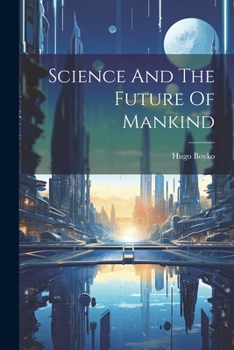 Paperback Science And The Future Of Mankind Book