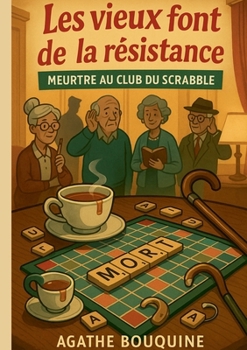 Paperback Les vieux font de la résistance: Meurtre au club du Scrabble [French] Book