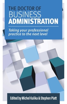 Paperback The Doctor of Business Administration: Taking your professional practice to the next level Book