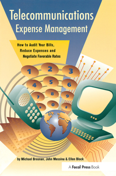 Paperback Telecommunications Expense Management: How to Audit Your Bills, Reduce Expenses, and Negotiate Favorable Rates Book