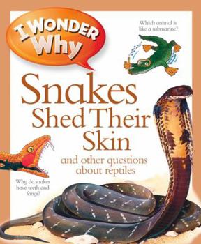 Paperback I Wonder Why Snakes Shed Their Skin Book
