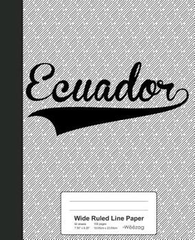 Paperback Wide Ruled Line Paper: ECUADOR Notebook Book