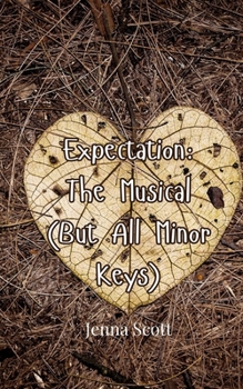 Paperback Expectation: The Musical (But All Minor Keys) Book