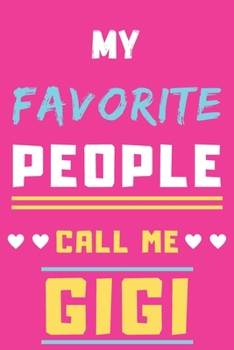 Paperback My Favorite People Call Me Gigi: lined notebook, Gift for mothers, grandma Book