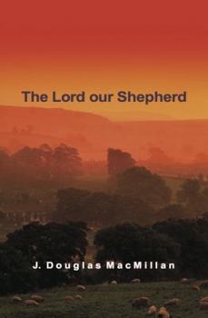 Paperback The Lord Our Shepherd Book