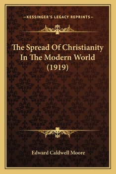 Paperback The Spread Of Christianity In The Modern World (1919) Book