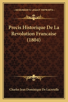 Paperback Precis Historique De La Revolution Francaise (1804) [French] Book