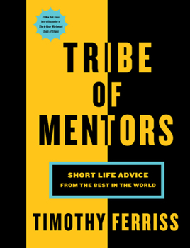 Hardcover Tribe of Mentors: Short Life Advice from the Best in the World Book