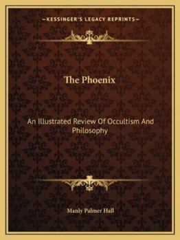 Paperback The Phoenix: An Illustrated Review Of Occultism And Philosophy Book