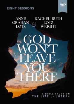 God Won't Leave You There Video Study: How the Path of Suffering Can Be the Road to Your God-Given Destiny