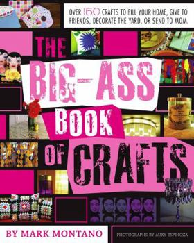 Paperback The Big-Ass Book of Crafts Book