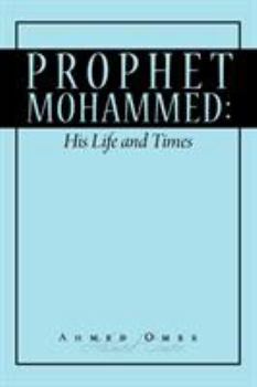 Prophet Mohammed: His Life and Times