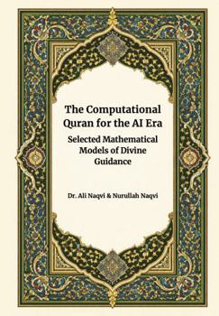 The Computational Quran for the AI Era: Selected Mathematical Models of Divine Guidance