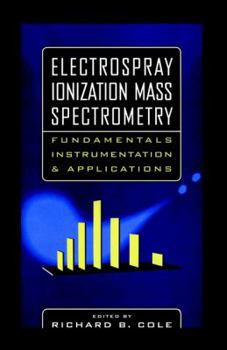 Hardcover Electrospray Ionization Mass Spectrometry: Fundamentals, Instrumentation, and Applications Book